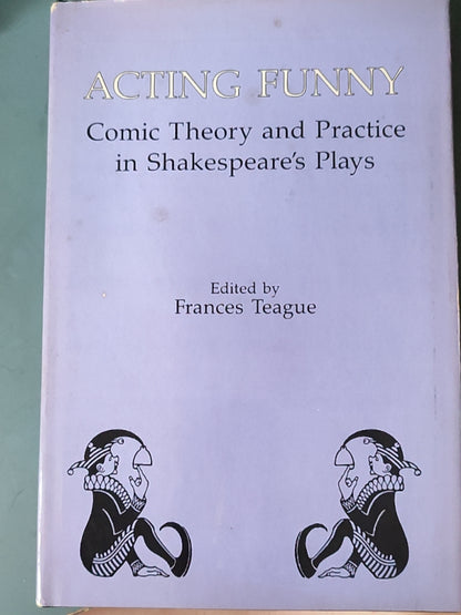 莎士比亚作品系列 - Acting Funny: Comic Theory and Practice in Shakespeare's Plays